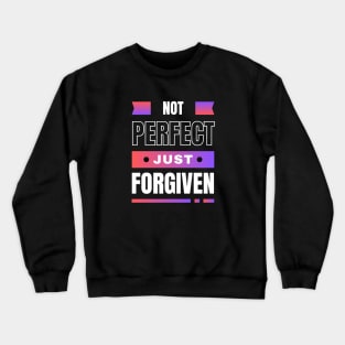 Not Perfect Just Forgiven | Christian Crewneck Sweatshirt